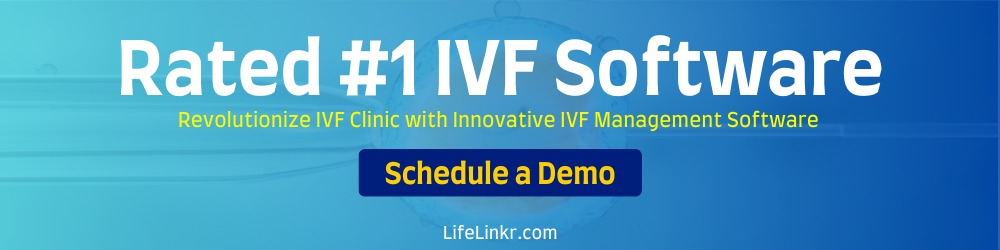 LifeLinkr IVF Software Trusted by Top IVF Clinics